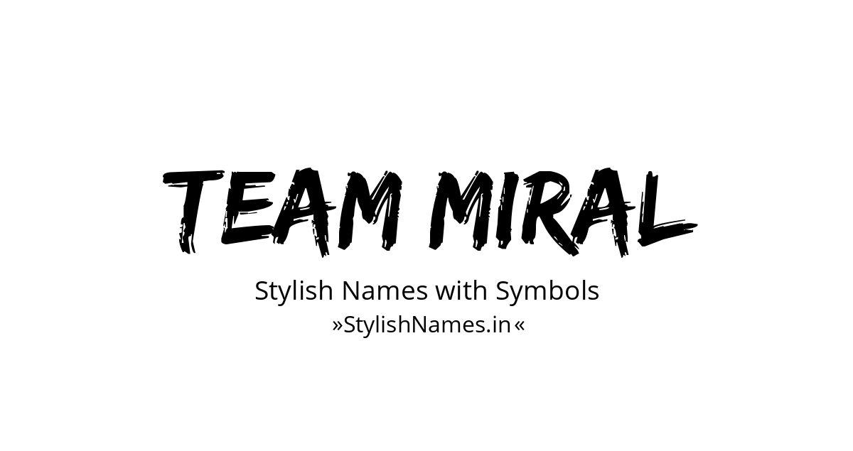 Team Miral stylish names